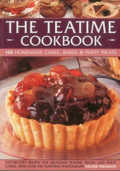 The Teatime Cookbook - 150 Homemade Cakes, Bakes & Party Treats - Ferguson, Valerie