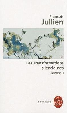Les Transformations Silencieuses - Jullien, Francois