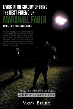 Living in the Shadow of Being the Best Friend of Marshall Faulk Hall of Fame Inductee - Bruno, Mark