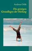 Die geistigen Grundlagen der Heilung