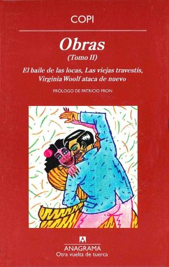 Obras II : El baile de las locas ; Las viejas travestís ; Virginia Woolf ataca de nuevo - Mesquida Amengual, Biel; Cardín, Alberto; Copi; Copi, Raúl Damonte