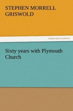 Sixty years with Plymouth Church - Griswold, Stephen Morrell