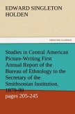 Studies in Central American Picture-Writing First Annual Report of the Bureau of Ethnology to the Secretary of the Smithsonian Institution, 1879-80, Government Printing Office, Washington, 1881, pages 205-245