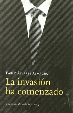 La invasión ha comenzado - Álvarez Almagro, Pablo