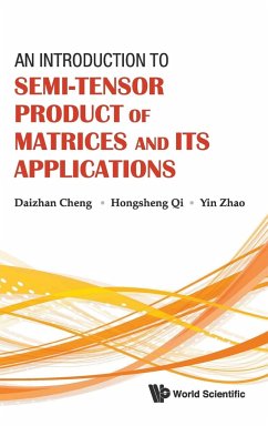 INTRO SEMI-TENSOR PRODUCT MATRICE & APPL - Daizhan Cheng, Hongsheng Qi & Yin Zhao