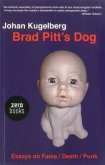 Brad Pitt's Dog: Essays on Fame, Death, Punk