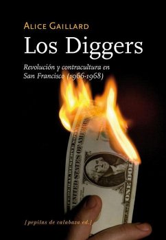 Los Diggers : revolución y contractultura en San Francisco (1966-1968) - Gaillard, Alice