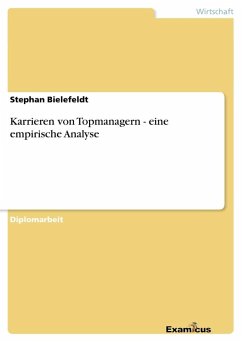 Karrieren von Topmanagern - eine empirische Analyse - Bielefeldt, Stephan