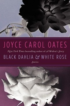 Black Dahlia & White Rose - Oates, Joyce Carol