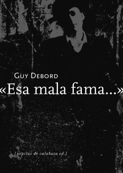 Esa mala fama-- - Debord, Guy