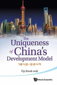 Uniqueness of China's Development Model, The: 1842-2049 - Yip, Paul Kwok-Wah