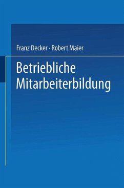 Betriebliche Mitarbeiterbildung - Decker, Franz;Maier, Robert