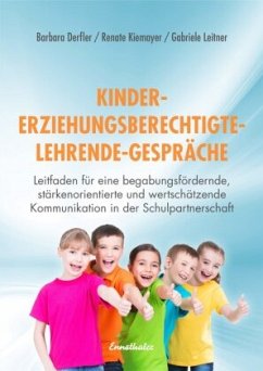 Kinder - Erziehungsberechtigte - Lehrende - Gespräche - Kiemayer, Renate;Derfler, Barbara;Leitner, Gabriele
