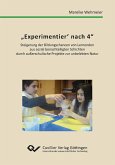 ¿Experimentier´ nach 4&quote;. Steigerung der Bildungschancen von Lernenden aus sozial benachteiligten Schichten durch außerschulische Projekte zur unbelebten Natur