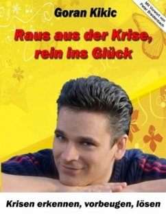 Raus aus der Krise, rein ins Glück - Kikic, Goran