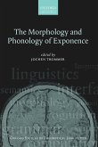 THE MORPHOLOGY AND PHONOLOGY OF EXPONENCE