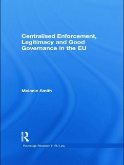 Centralised Enforcement, Legitimacy and Good Governance in the EU - Smith, Melanie