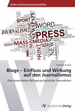 Blogs - Einfluss und Wirkung auf den Journalismus - Kouker, Frederike