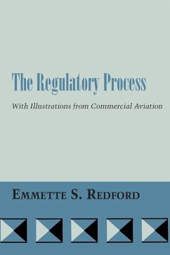 The Regulatory Process - Redford, Emmette S.