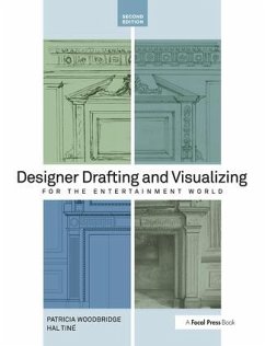 Designer Drafting and Visualizing for the Entertainment World - Woodbridge, Patricia (Production Designer; Art Director, New York, N; Tine, Hal (Scenic Designer; Instructor, Production Design Department