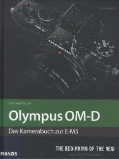 Olympus OM-D il libro fotocamera per e-m5 Reinhard Wagner 