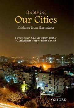 The State of Our Cities - Paul, Samuel; Sridhar, Kala Seetharam; Reddy, A Venugopala; Srinath, Pavan