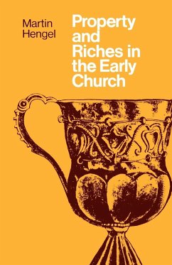 Property and Richaes in the Early Church - Hengel, Martin
