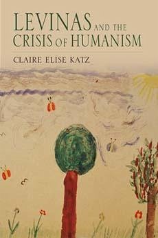 Levinas and the Crisis of Humanism - Katz, Claire Elise