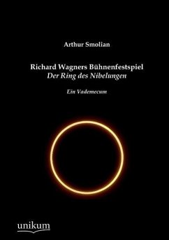 Richard Wagners Bühnenfestspiel Der Ring des Nibelungen - Smolian, Arthur