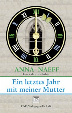 Ein letztes Jahr mit meiner Mutter - Naeff, Anna