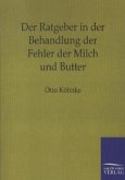 Der Ratgeber in der Behandlung der Fehler der Milch und Butter