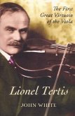 Lionel Tertis: The First Great Virtuoso of the Viola
