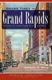Grand Times in Grand Rapids: Pieces of Furniture City History