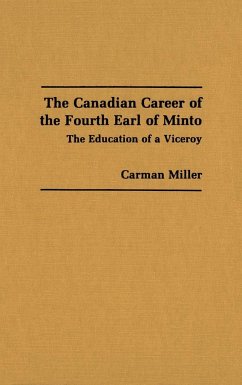 The Canadian Career of the Fourth Earl of Minto - Miller, Carman