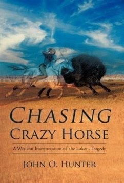 Chasing Crazy Horse - Hunter, John O.