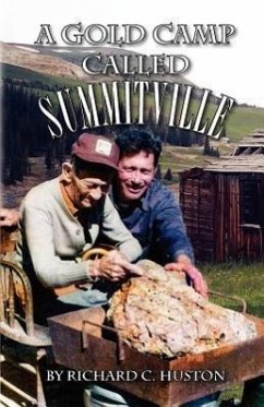 A Gold Camp Called Summitville - Huston, Richard C.