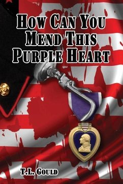 How Can You Mend This Purple Heart - Gould, T. L.