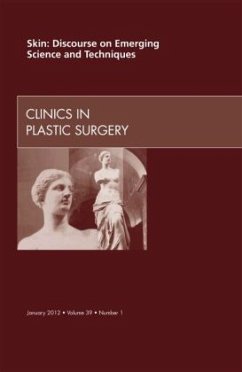 Skin: Discourse on Emerging Science and Techniques, An Issue of Clinics in Plastic Surgery - Elsevier Clinics