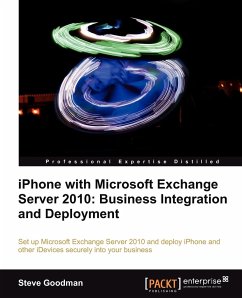 iPhone with Microsoft Exchange Server 2010 - Business Integration and Deployment - Goodman, Steve