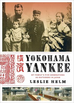 Yokohama Yankee: My Family's Five Generations as Outsiders in Japan - Helm, Leslie