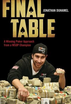 Final Table: A Winning Poker Approach from a WSOP Champion - Duhamel, Jonathan