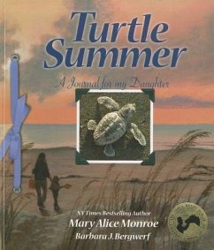 Turtle Summer: A Journal for My Daughter - Monroe, Mary Alice