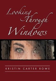 Looking Through Windows - Rowe, Kristin Carter