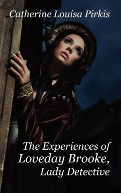 The Experiences of Loveday Brooke, Lady Detective - Pirkis, Catherine Louisa
