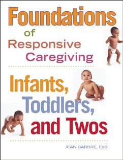 Foundations of Responsive Caregiving: Infants, Toddlers, and Twos - Barbre, Jean