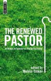 The Renewed Pastor: Writings in Honour of Philip Hacking