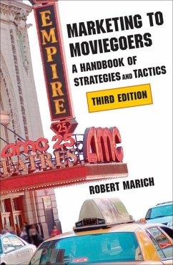 Marketing to Moviegoers: A Handbook of Strategies and Tactics - Marich, Robert