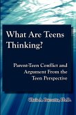 What Are Teens Thinking? Parent-Teen Conflict and Argument From the Teen Perspective