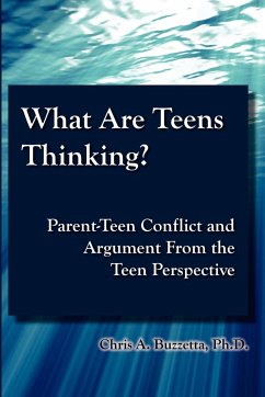 What Are Teens Thinking? Parent-Teen Conflict and Argument From the Teen Perspective - Buzzetta, Chris