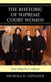 Rhetoric of Supreme Court Women Rhetoric of Supreme Court Women